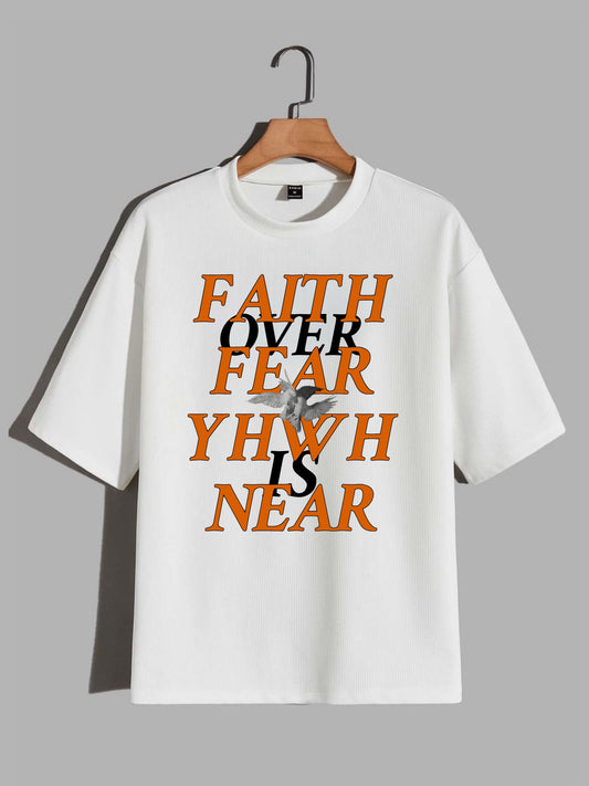 “Faith over fear, YHWH is near” T-Shirt